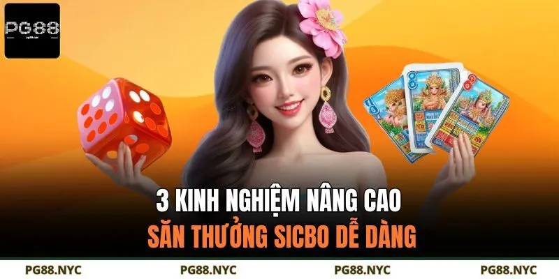 3 kinh nghiệm nâng cao săn thưởng Sicbo dễ dàng