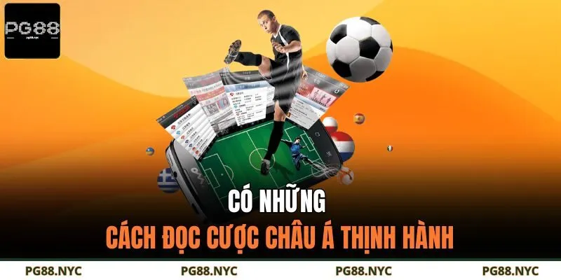 Có những cách đọc cược châu á thịnh hành