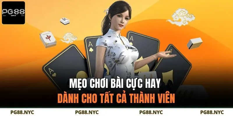 Mẹo chơi bài cực hay dành cho tất cả thành viên