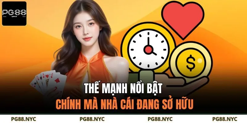 Thế mạnh nổi bật chính mà nhà cái đang sở hữu